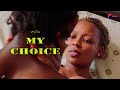 MY CHOICE - Short Movie (Official Video FHD) Rwandan Film With Subtitles.