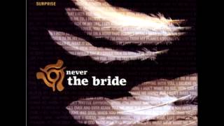 Watch Never The Bride When Its All Too Late video