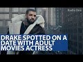 Drake Spotted on a Date With Adult Movies Actress