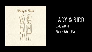 Watch Lady  Bird See Me Fall video