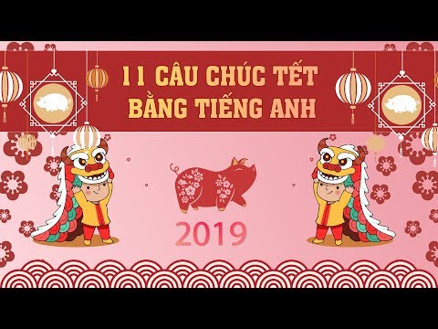 Tiếng Anh Giao Tiếp - 11 Câu chúc Tết bằng tiếng Anh CỰC CHẤT | 11 Greetings and Wishes for New Year