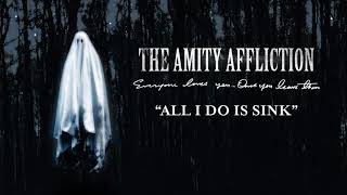 Watch Amity Affliction All I Do Is Sink video