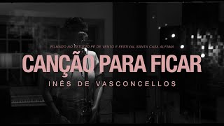 Inês de Vasconcellos - Canção para Ficar