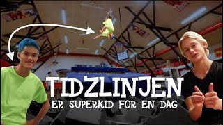 TIDZLINJEN er SUPERKID FOR EN DAG!