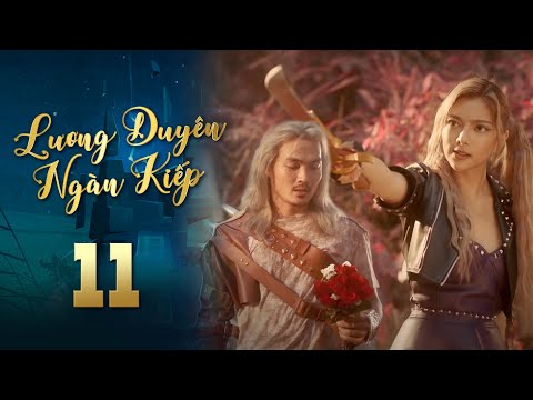 LƯƠNG DUYÊN NGÀN KIẾP Tập 11 | Tiến Hoàng, Anh Tóc Dài, Katleen | Phim Hành Động Võ Thuật 2021