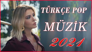 Türkçe Pop Şarkılar 2021 - Yeni Hit Şarkılar 2021--😀😊😁--Reklamsız sürekli müzik 