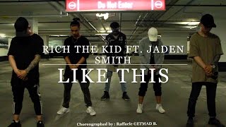 Raffaele GETMAD B. Choreography: Rich The Kid ft. Jaden Smith - "Like This"