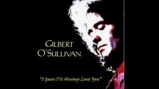 Gilbert O'Sullivan "I Guess I'll Always Love You"