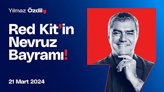 Red Kit'in Nevruz Bayramı! - Yılmaz Özdil