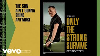 Watch Bruce Springsteen The Sun Aint Gonna Shine Anymore video