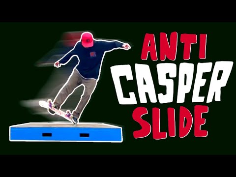 The Notorious Anti Casperslide!