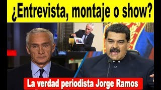 Lo que no sabes de la entrevista Jorge Ramos a Maduro