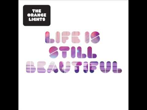 The Orange Lights - Life Is Still Beautiful (Alan Braxe Remix)