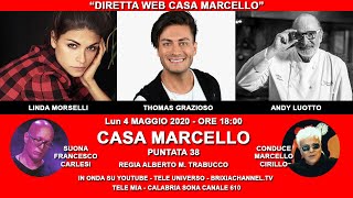 LINDA MORSELLI_ANDY LUOTTO_THOMAS GRAZIOSO_CASA MARCELLO CIRILLO 4 MAGGIO 2020