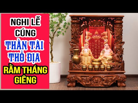 Nghi Lễ Cúng THẦN TÀI THỔ ĐỊA Rằm Tháng Giêng Quanh Năm Bình An, May Mắn - Không Phải Ai Cũng Biết