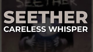 Watch Seether Careless Whisper video