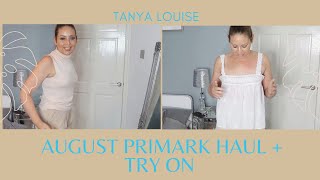 AUGUST PRIMARK HAUL + TRY ON - Tanya Louise