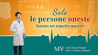 La migliore canzone cristiana 2018 - "Solo le persone oneste hanno un aspetto umano"