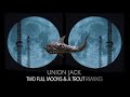 Union Jack - Two Full Moons & A Trout (Original Mix remastered) Platipus