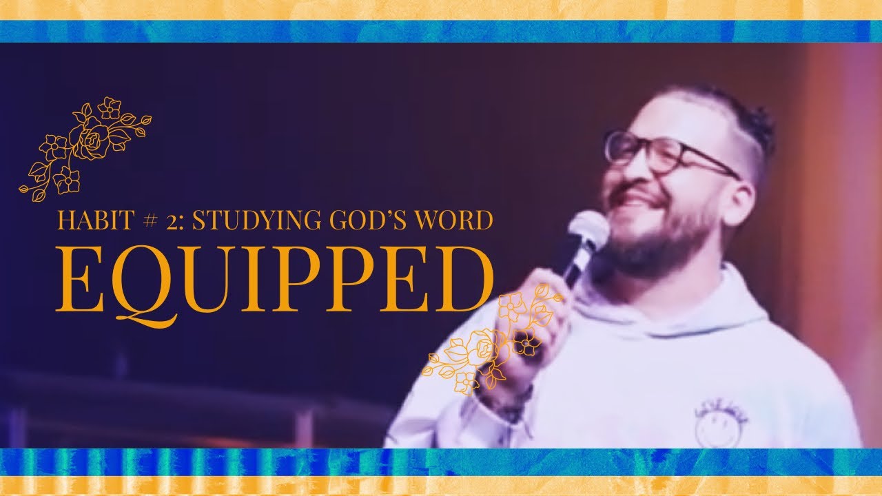 HABIT #2: BIBLE STUDY "Equipped" - Ro Remedios | Habits of Grace