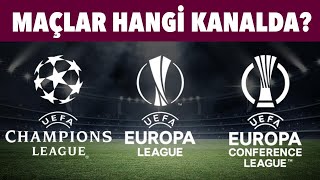 Şampiyonlar Ligi, UEFA Avrupa Ligi ve Konferans Ligi hangi kanalda yayınlanacak?
