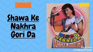 Shawa Ke Nakhra Gori Da Stani Pop Song Han Jahangir
