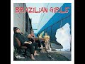 Brazilian Girls - Cornerstore