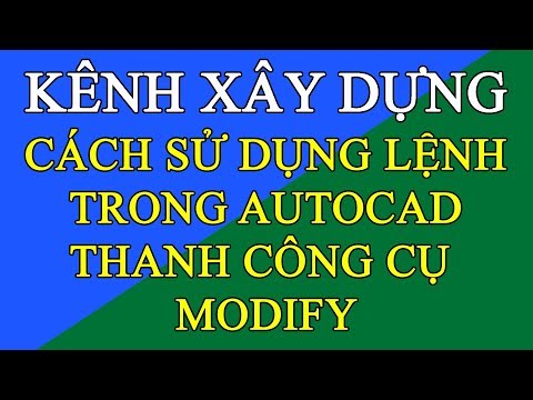 HỌC AUTOCAD 05 | CÁCH SỬ DỤNG LỆNH TRONG AUTOCAD - THANH CÔNG CỤ MODIFY