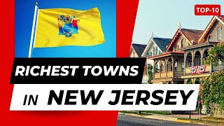 The 10 Richest Towns And Cities In New Jersey