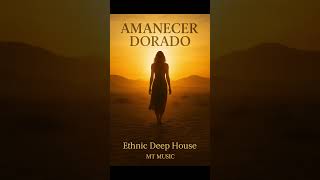 Amanecer Dorado Ethnic Deep House Mt Music