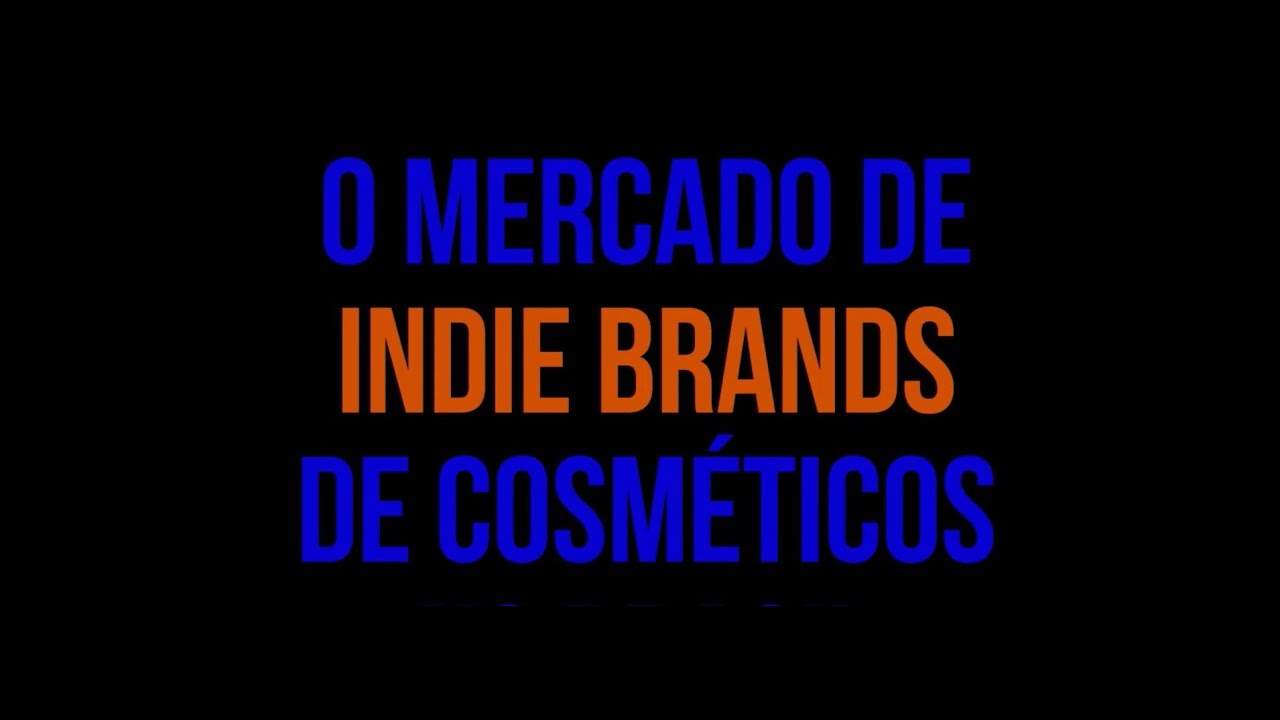 Indie Brands - O Mercado de Cosméticos Disruptivos no Brasil. Factor Kline & ABC
