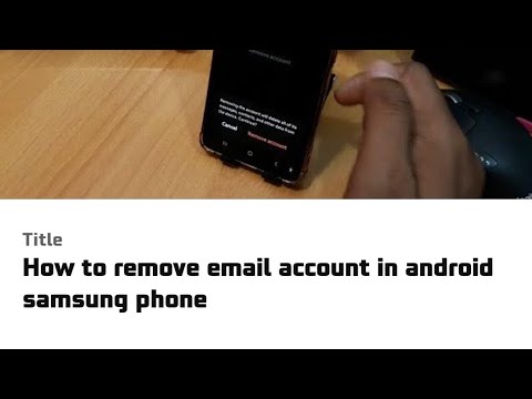 How to remove email account in android samsung phone How to remove email account in android samsung phone
