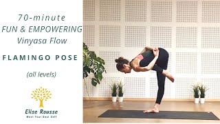 70-minute Vinyasa Flow I Fun & Empowering I Peak pose : Flamingo