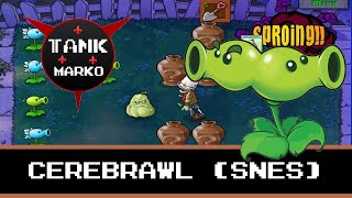 Cerebrawl - Plants Vs. Zombie Super Nintendo Remakeremix Tankmarko