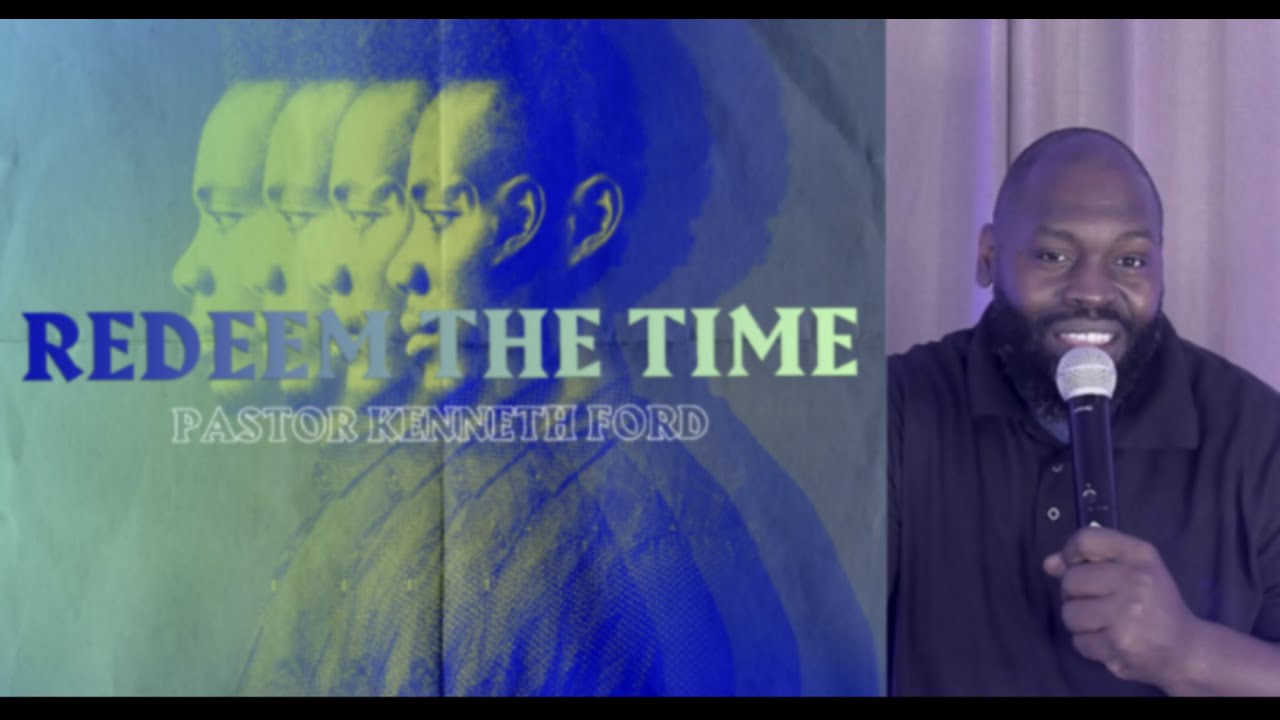 Redeem The Time - Kenneth Ford
