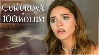 Bir Zamanlar Ova 100. Bölüm
