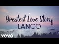 LANCO - Greatest Love Story (Lyrics) download mp3 dan video LANCO - Greatest Love Story (Lyrics)