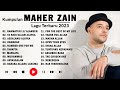 Maher Zain Full Album | Kumpulan Lagu Terbaik Maher Zain 2024 | Maher Zain The Best Songs