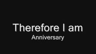 Watch Therefore I Am Anniversary video