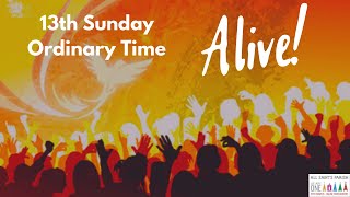 Alive! 13th Sunday Ordinary Time 2021 - All Saints Parish