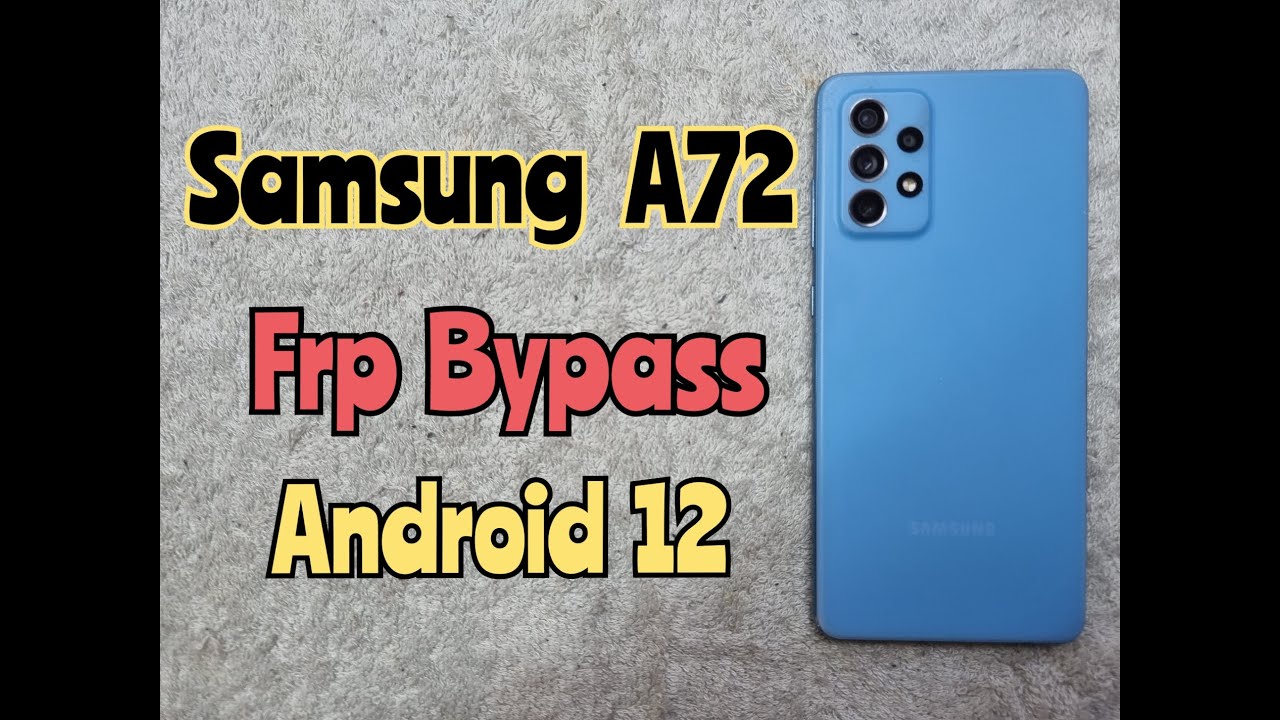 Samsung A72 FRP Bypass Android 12 | How to Remove Google Samsung A72 FRP Bypass Android 12 | How to Remove Google