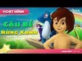 Cậu Bé Rừng Xanh câu chuyện cổ tích - Truyện cổ tích việt nam - Hoạt hình