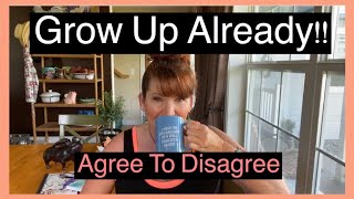 Grow Up Already. Agree To Disagree. You won't change their mind, you'll change their opinion of you.