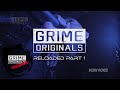 Grime Originals - Reloaded (Part 1)