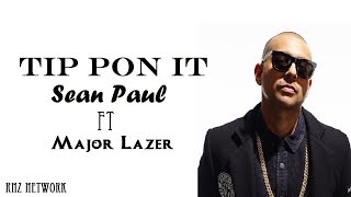Sean Paul - Tip Pon It ft. Major Lazer (Lyrics)