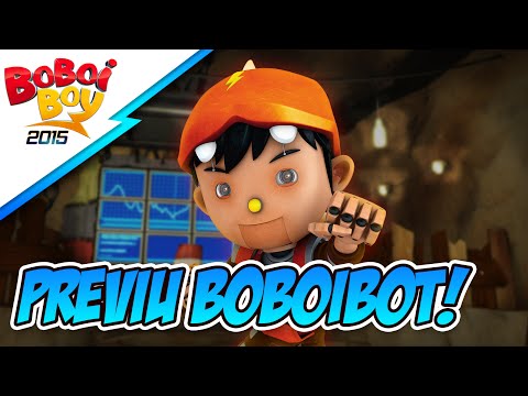 BoBoiBoy: Previu BoBoiBot!
