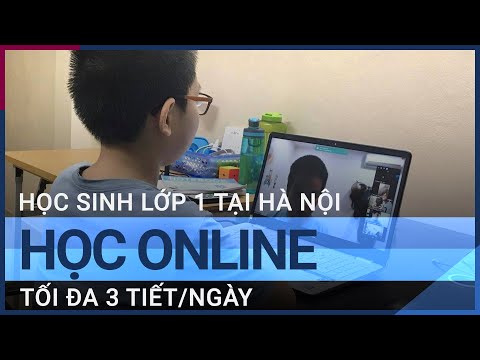 Hà Nội dự kiến ban hành quy định học sinh lớp 1 chỉ học online tối đa 3 tiết mỗi ngày