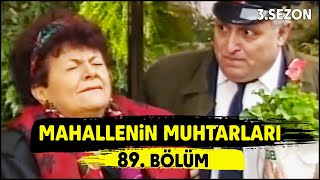 Mahallenin Muhtarları Kolunda Bilezikler 89. Bölüm