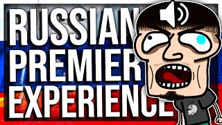 The Russian Premier Experience