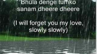 Bhula denge tumko Sanam dhere dhere ( with lyrics +eng translation ) Bhula denge tumko Sanam dhere dhere ( with lyrics +eng translation )